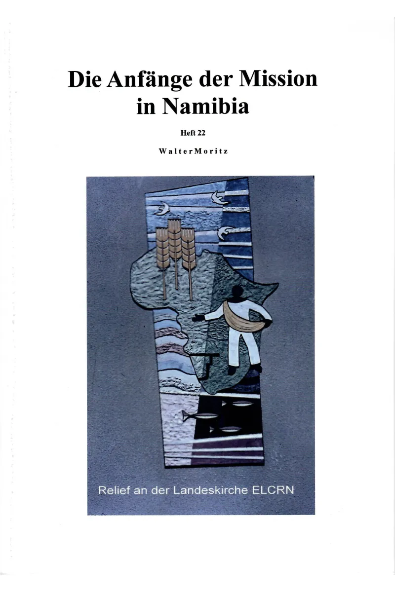 Aus alten Tagen in Südwest Heft 22: Die Anfänge der Mission in Namibia Front