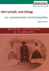 Herrschaft und Alltag im vorkolonialen Zentralnamibia