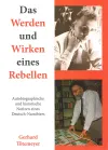 Das werden und Wirken eines Rebellen