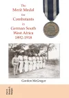 The Merit Medal for Combatants in German South West Africa 1892-1918