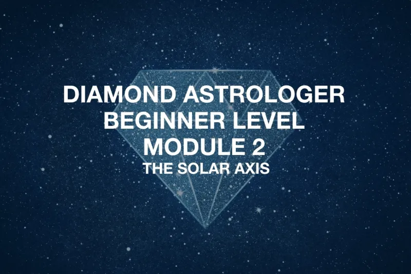 Beginner Level - Module 2 - The Solar Axis